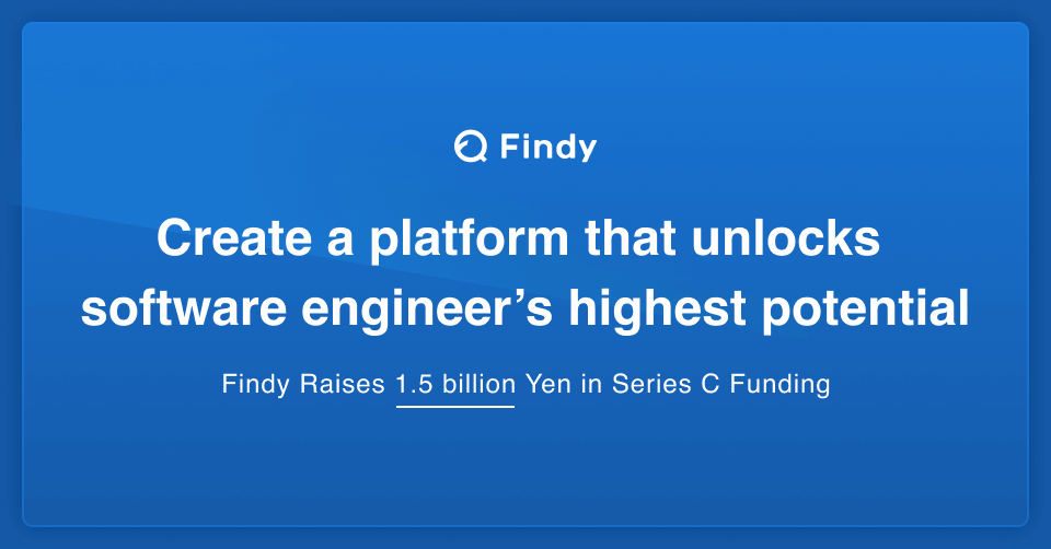 Findy Raises 1.5 billion Yen Series C Funding to Expand Reach of Engineering Platform